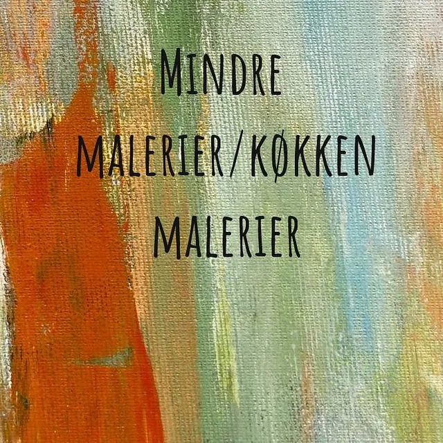 Mindre malerier/køkkenmalerier